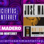 conciertos-monterrey-jose-madero-arena-monterrey-2022
