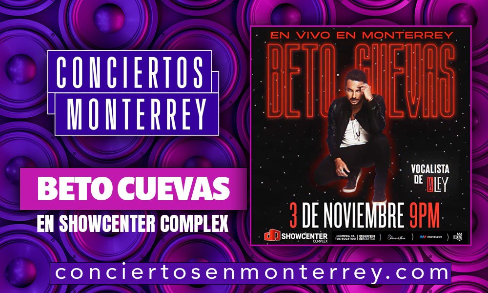 conciertos-en-monterrey-beto-cuevas-showcenter-complex-2022