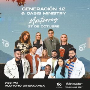 generacion 12 y oasis ministry en monterrey